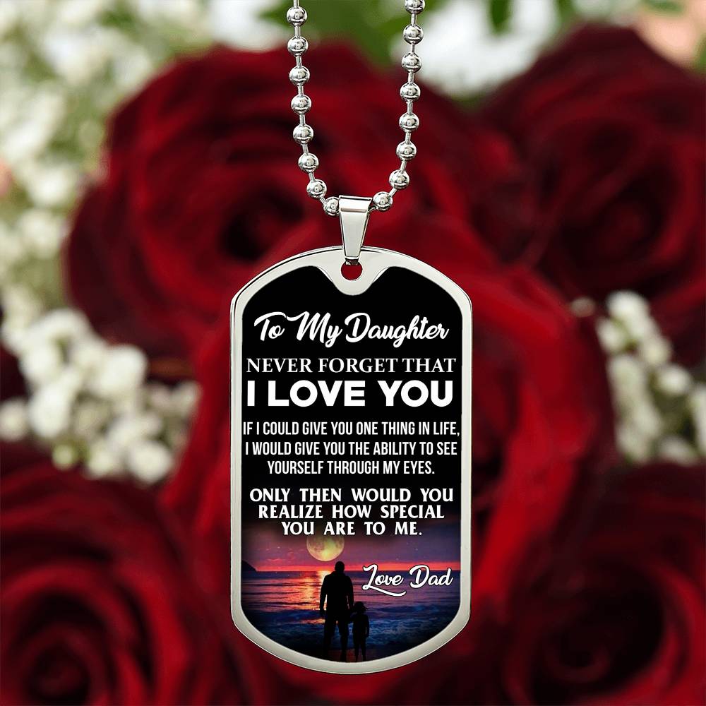 Daughter - If I Could Give You One Thing - Love Dad - Dog Tag