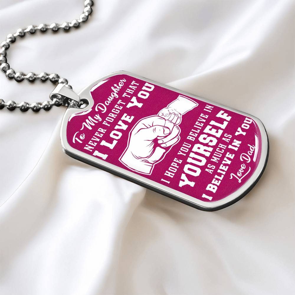 Daughter - I Believe In You - Pink - Dog Tag