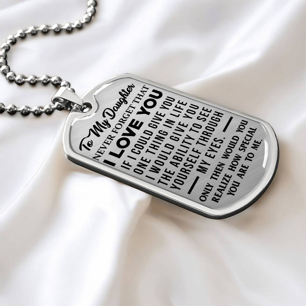 Daughter - Never Forget That I Love You - Dog Tag