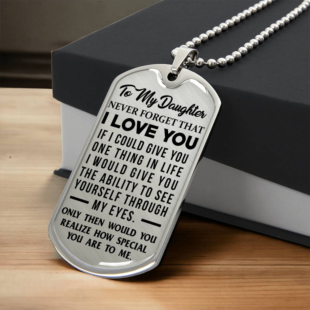 Daughter - Never Forget That I Love You - Dog Tag