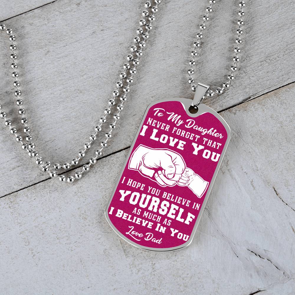 Daughter - I Believe In You - Pink - Dog Tag