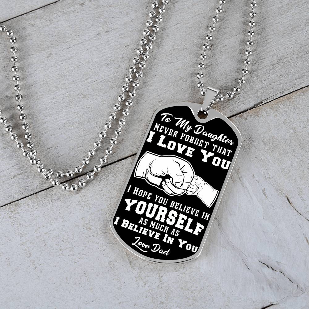 Daughter - I Believe In You - Dog Tag