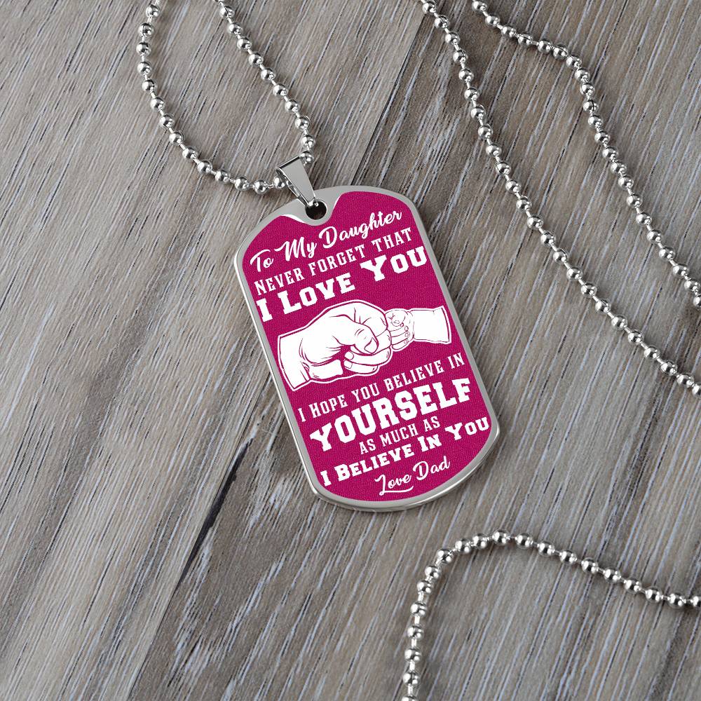 Daughter - I Believe In You - Pink - Dog Tag