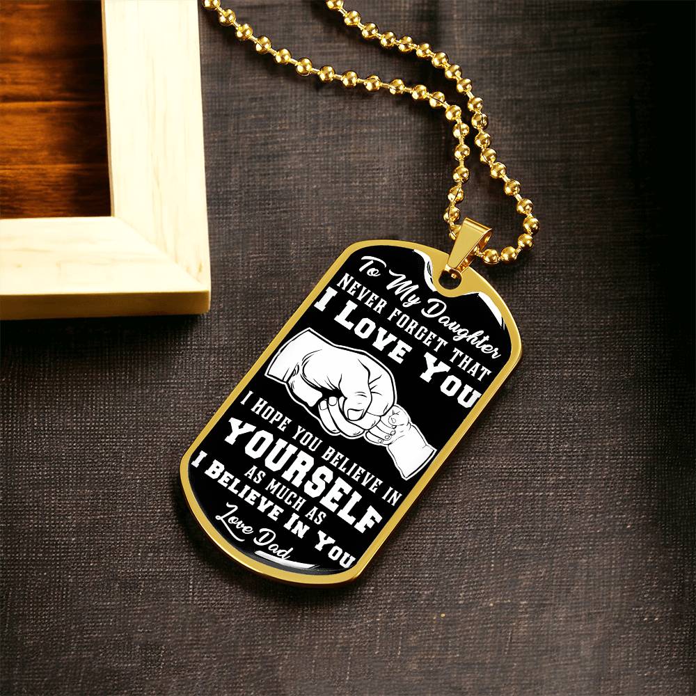 Daughter - I Believe In You - Dog Tag