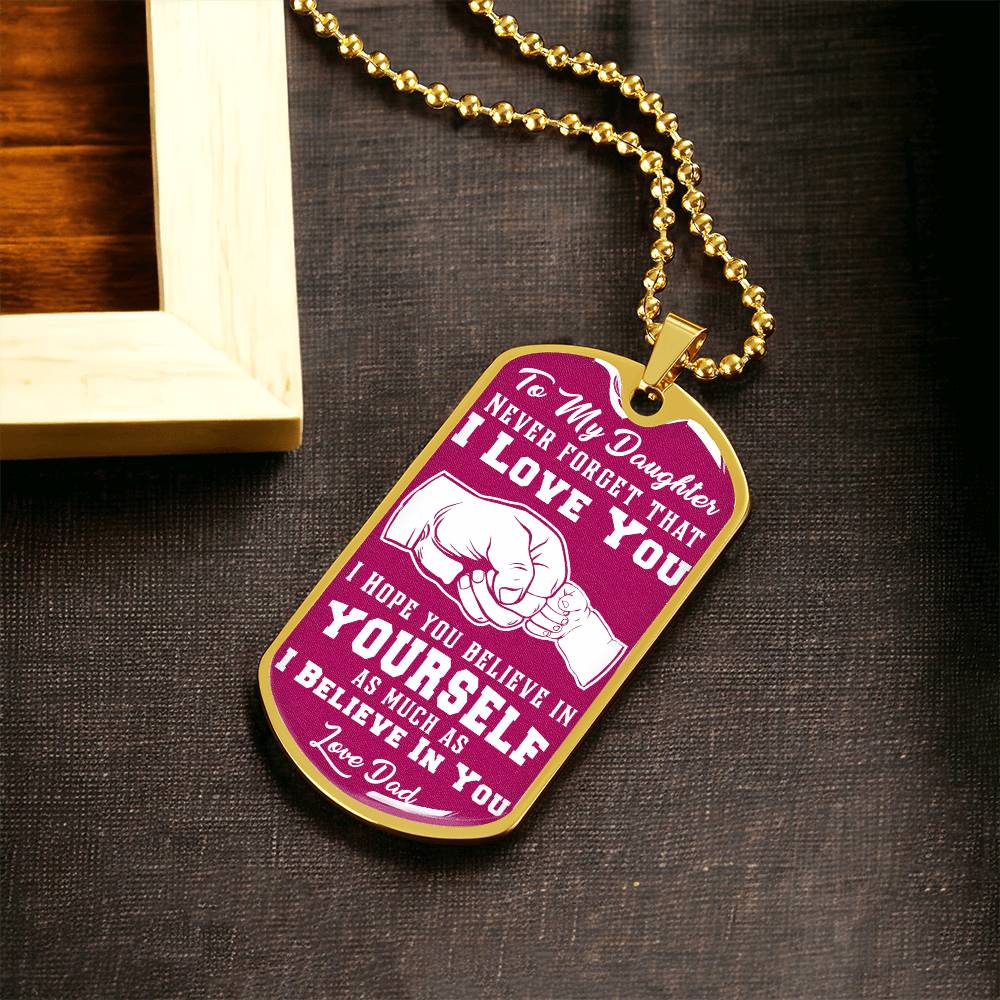 Daughter - I Believe In You - Pink - Dog Tag