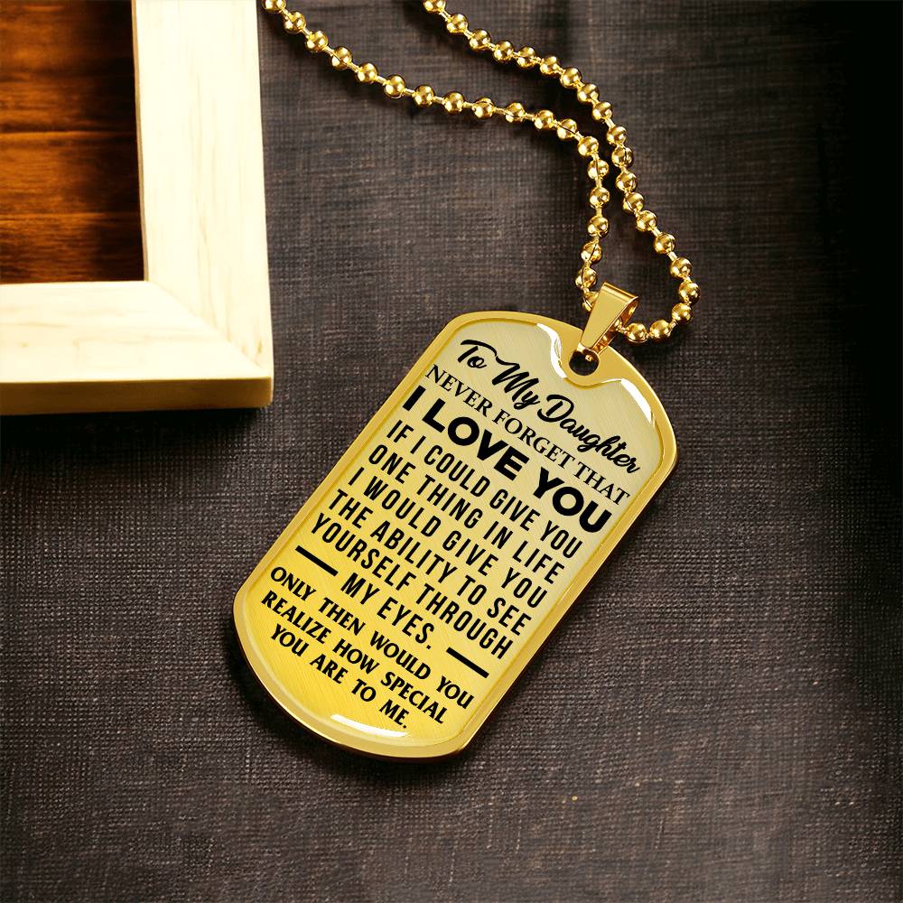 Daughter - Never Forget That I Love You - Dog Tag