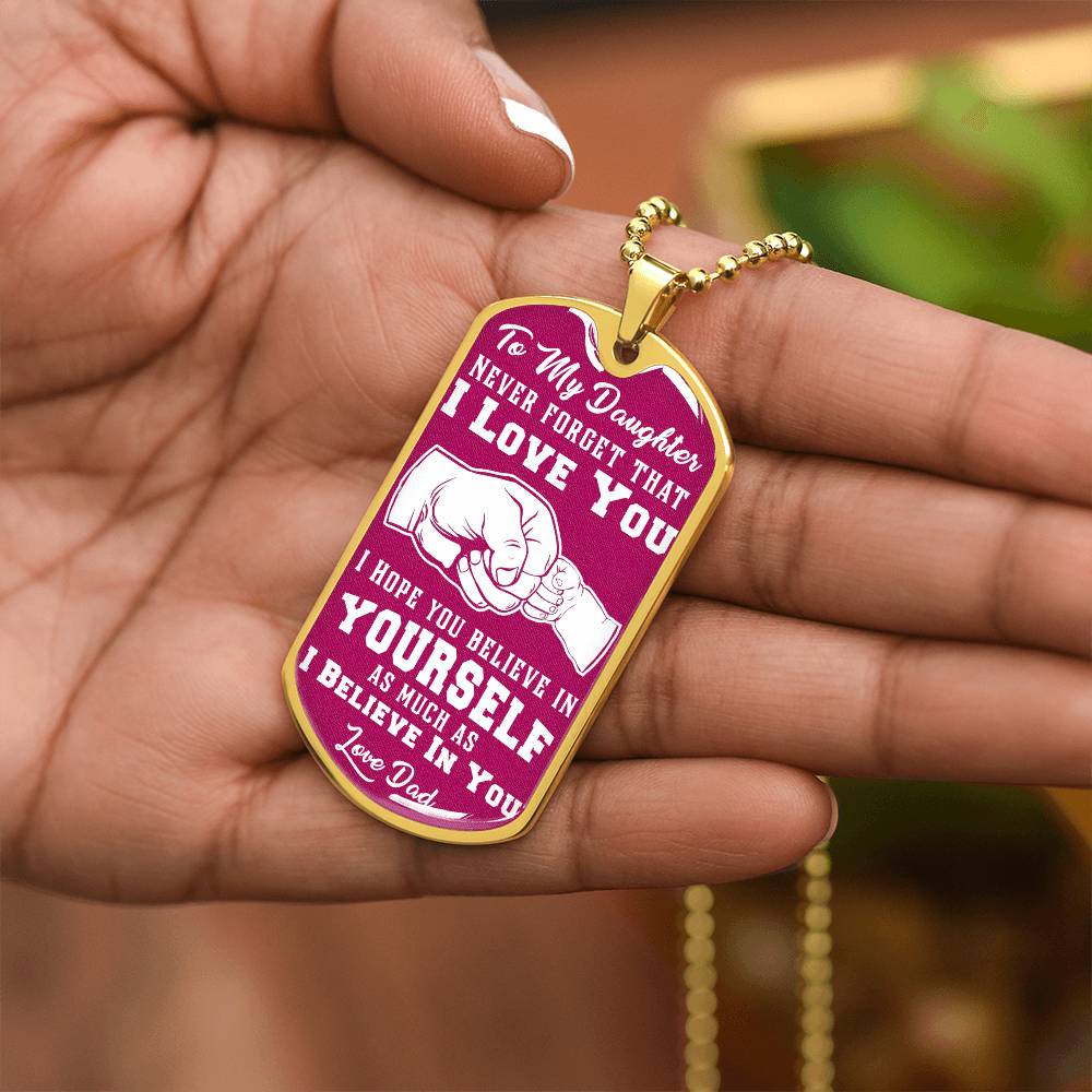 Daughter - I Believe In You - Pink - Dog Tag