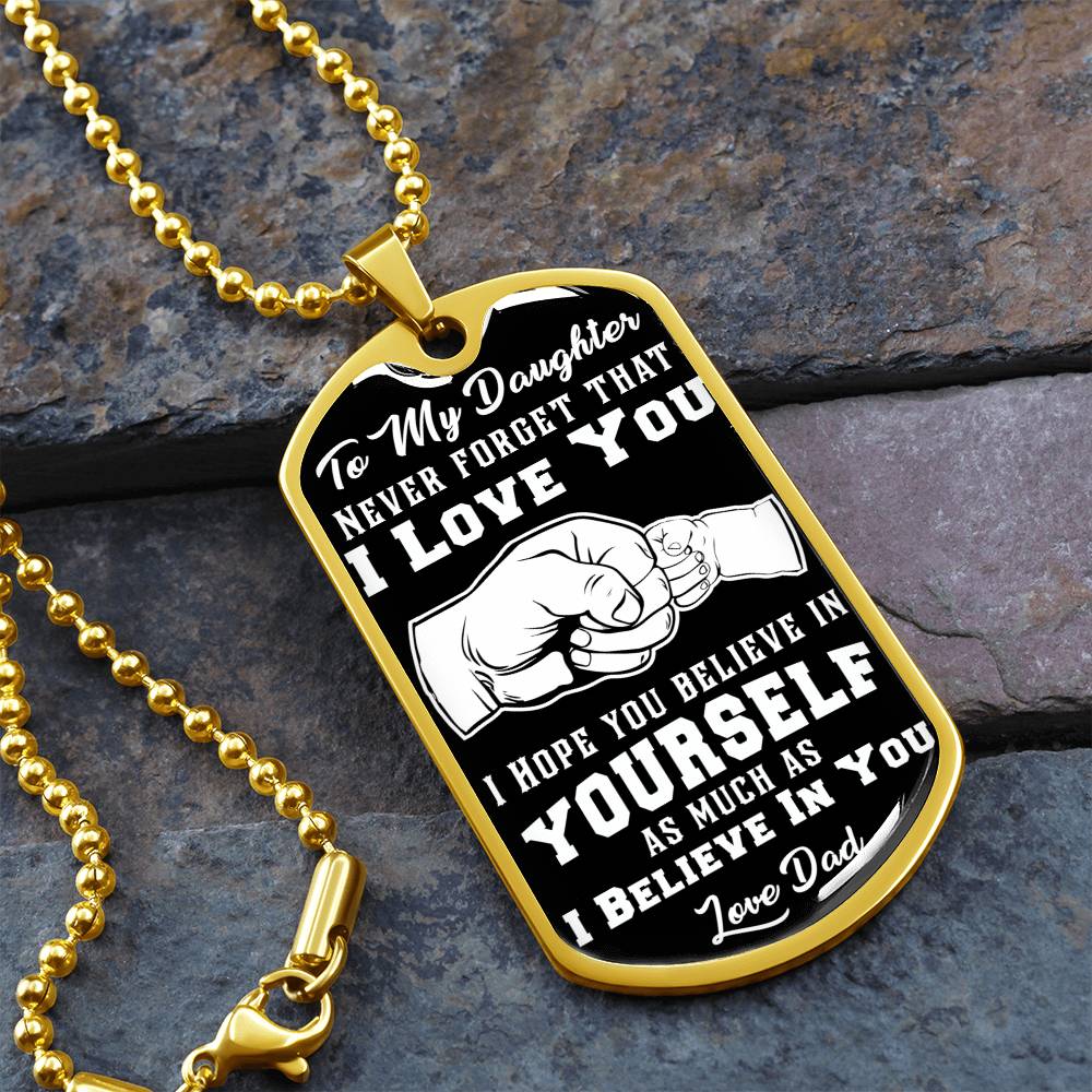 Daughter - I Believe In You - Dog Tag