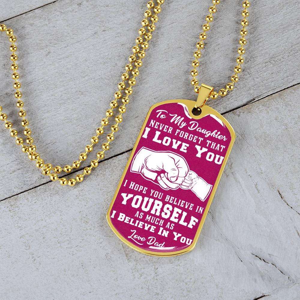 Daughter - I Believe In You - Pink - Dog Tag