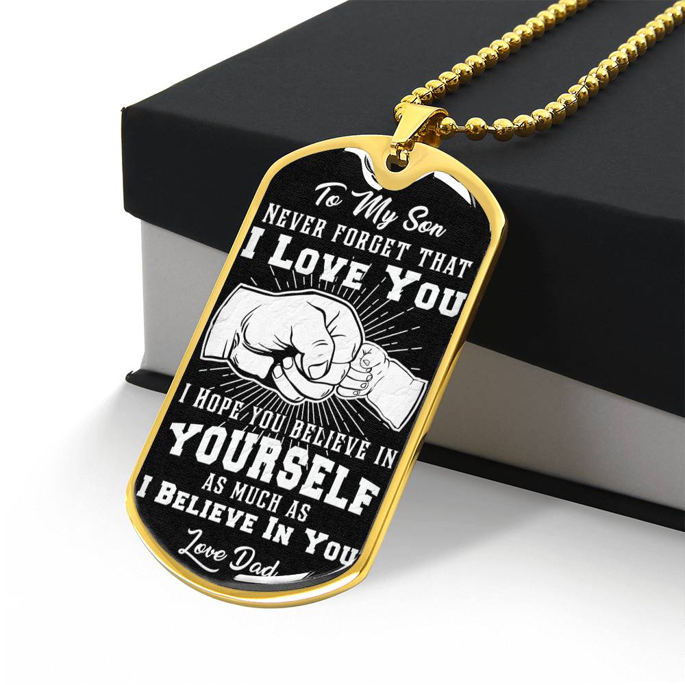 Son - I Believe In You - Love Dad ( Dog Tag Necklace)