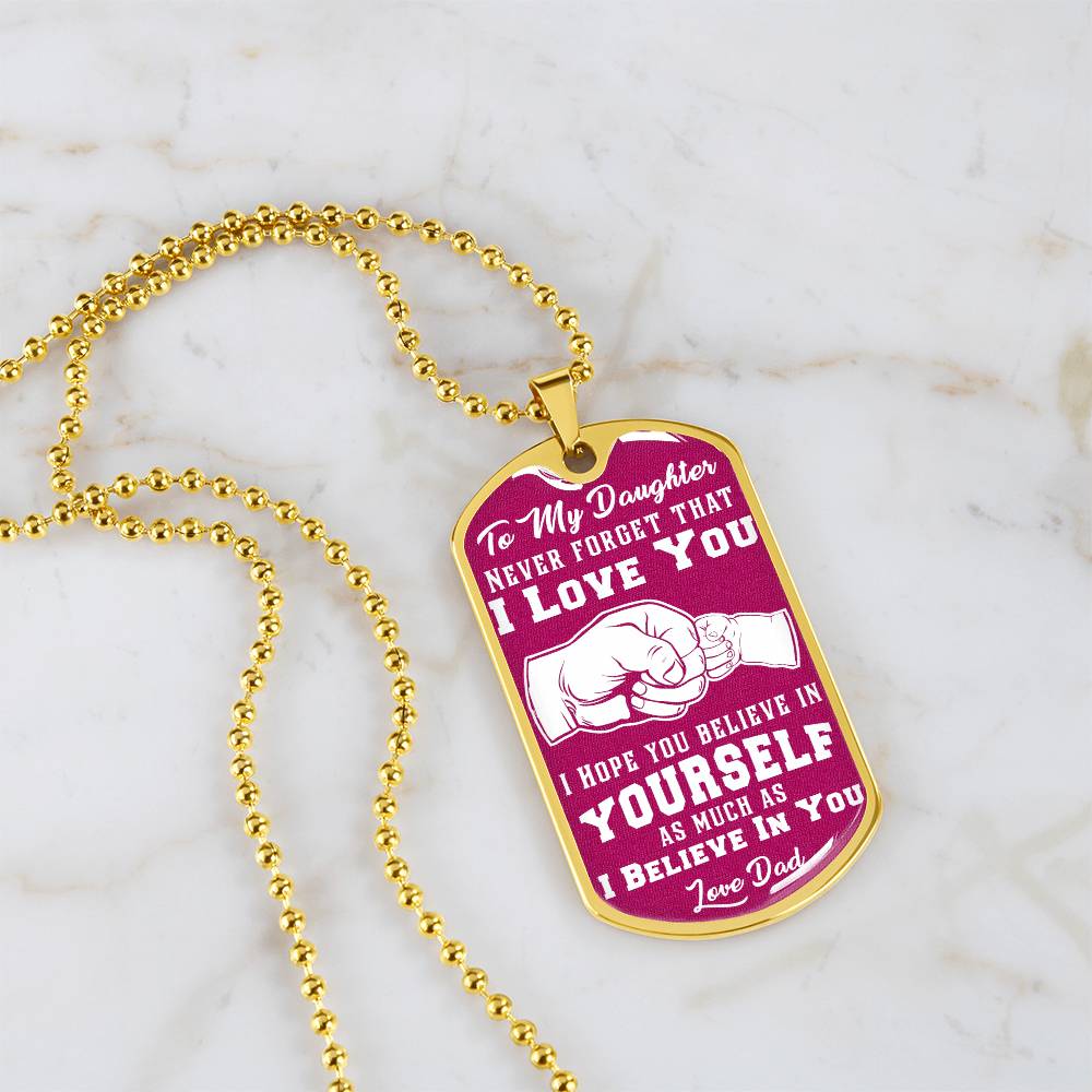 Daughter - I Believe In You - Pink - Dog Tag