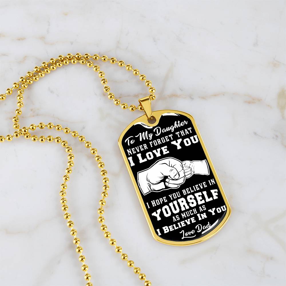 Daughter - I Believe In You - Dog Tag