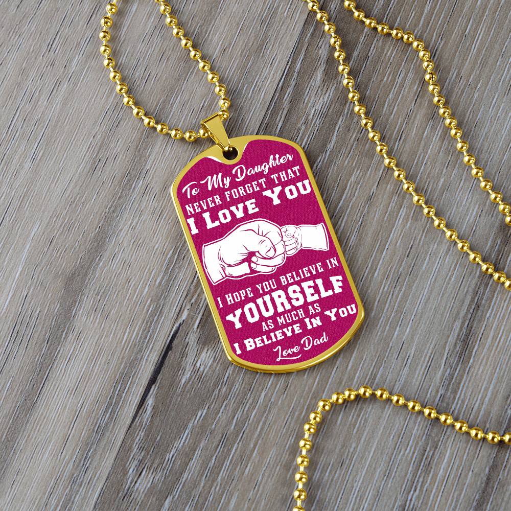 Daughter - I Believe In You - Pink - Dog Tag