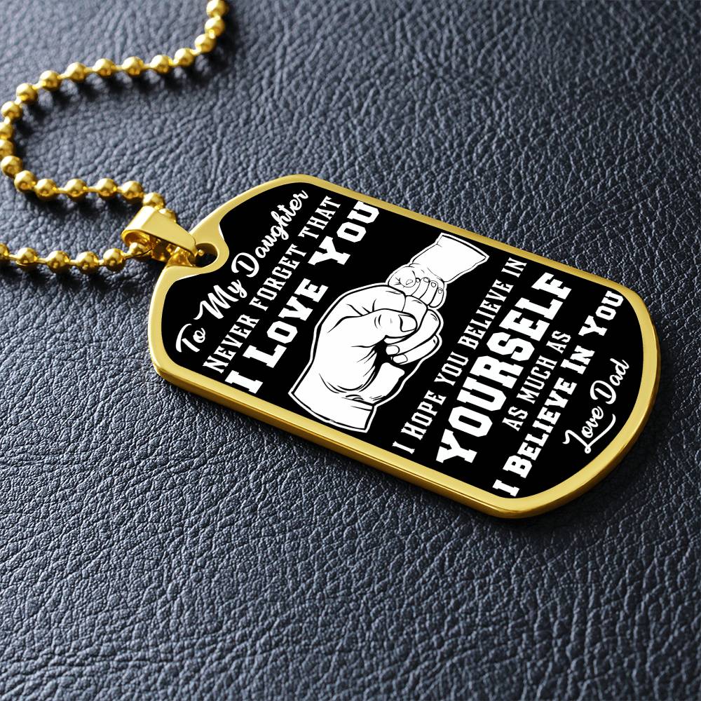 Daughter - I Believe In You - Dog Tag