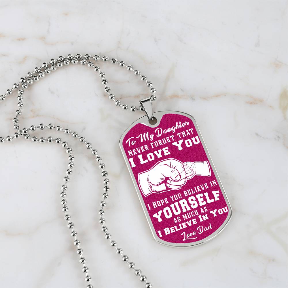Daughter - I Believe In You - Pink - Dog Tag